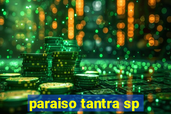 paraiso tantra sp